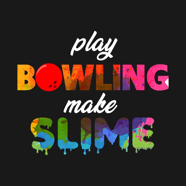 Play Bowling Make Slime by jrgmerschmann