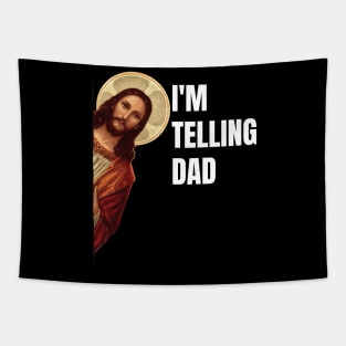 I'm Telling Dad Funny Religious Christian Jesus Meme Tapestry