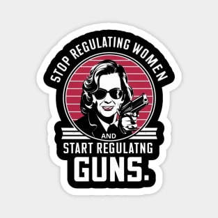 stop regulating women and start regulat Magnet