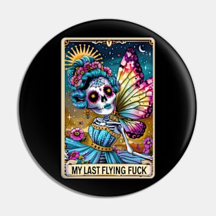 My last Flying Fuck, Funny Skeleton Tarot Card Pin