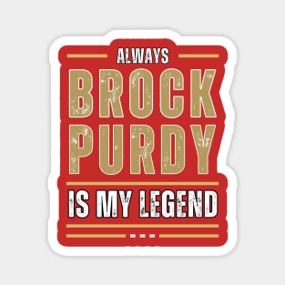 ALWAYS PURDY IS MY LEGEND Magnet