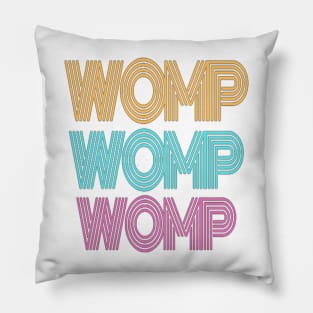Womp Womp Womp Pillow