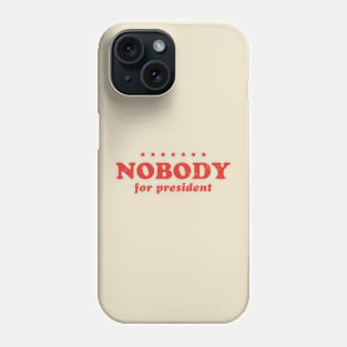 Retro Nobody For President Text (Red) Phone Case