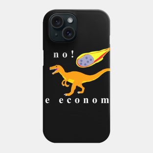 Oh no the economy! Phone Case