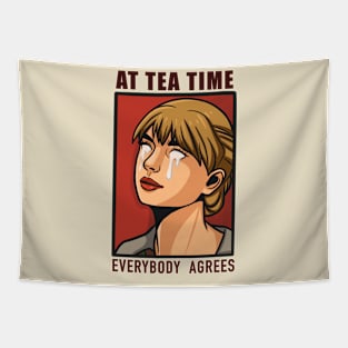 At Tea Time Everbody Agrees Tapestry