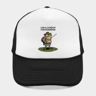I Am A Conduit For Nonsense Hat