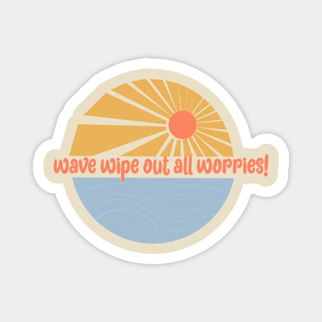 Wave Wipe Out All Worries Magnet by Oceans art