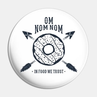 Hand Drawn Donut. Om Nom Nom. In Food We Trust. Funny Quote Pin