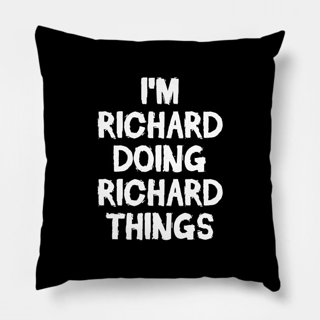 I'm Richard doing Richard things Pillow by hoopoe
