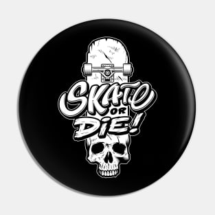 Skate or die 2 Pin