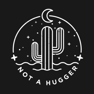 Not a Hugger T-Shirt