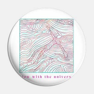 flow with the universe Pin