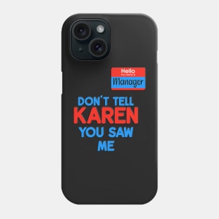 Karen Costume Halloween Shirt Can I Speak To The Manager Phone Case