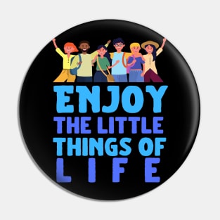 enjoy the little things in life Pin