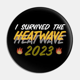 I survived the heatwave 2023 Pin