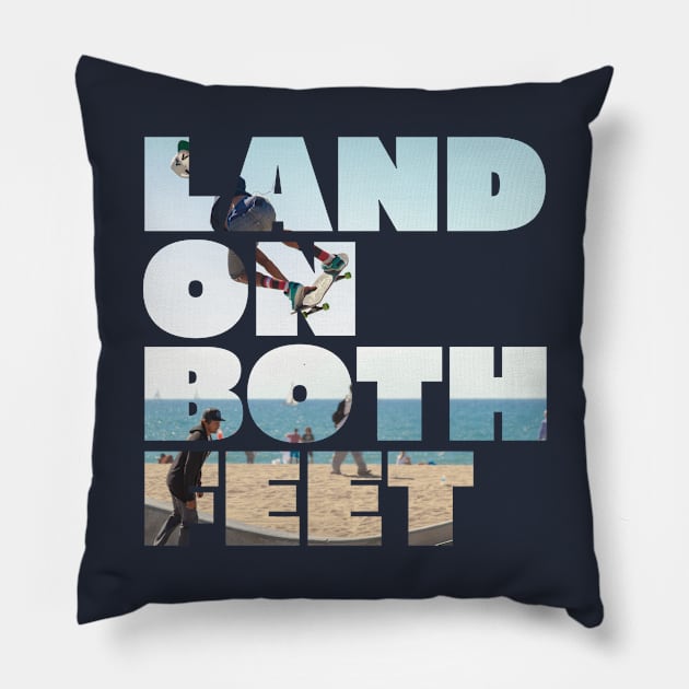 LAND ON BOTH FEET Pillow by EdsTshirts