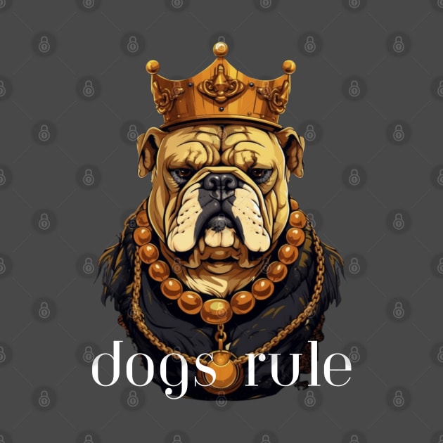 Dogs Rule by Deisgns by A B Clark 