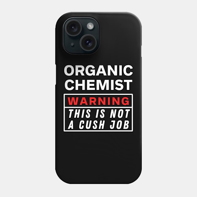 Organic chemist Phone Case by Science Puns