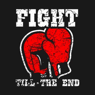 Fight Till The End T-Shirt