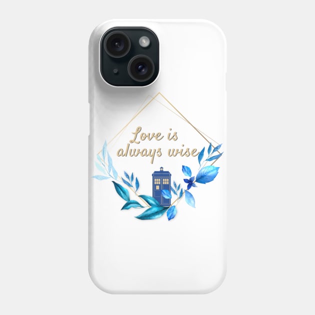 The 12th Doctor "Love is always Wise" Phone Case by Thisdorkynerd