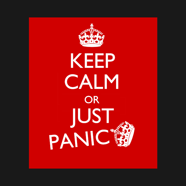 Keep Calm or just panic by justNickoli