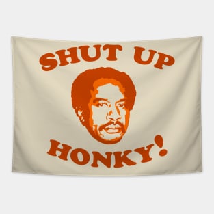 Shut Up Honky Tapestry