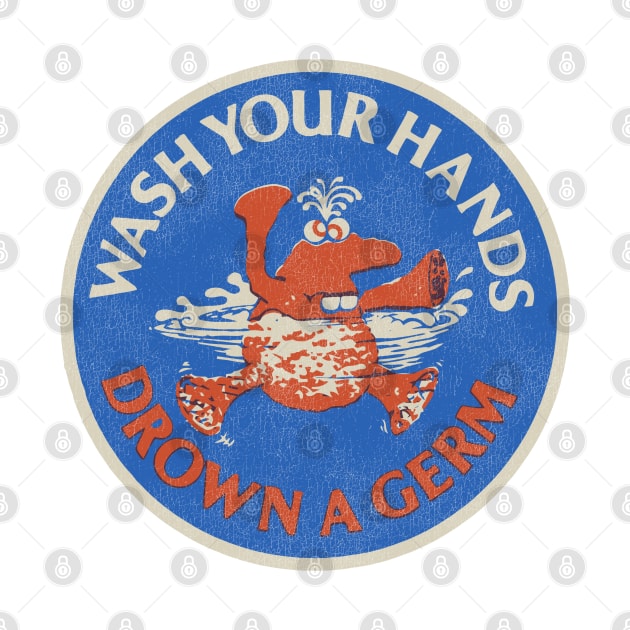 Vintage PSA Wash Your Hands - Drown a Germ by darklordpug