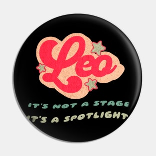 Leo It's Not a Stage Zodiac Snarky Birthday Pin