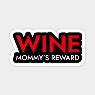 Wine, Mommy's Revard - Funny Magnet