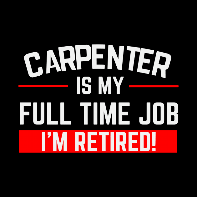 Carpenter Is My Full Time Job Typography Design by Stylomart