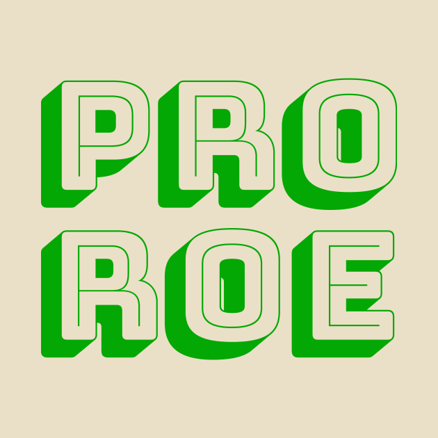PRO ROE (in green) by NickiPostsStuff