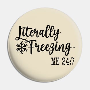 Literally Freezing 24:7  Funny Sweatshirt, Sweatshirt Gift for Her, Gift Winter Outfit Pin