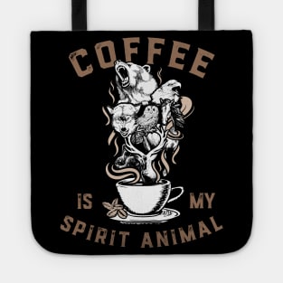 Coffee Is My Spirit Animal! Tote