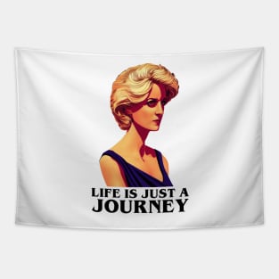 Life is Just a Journey - White - Quote - Princess Diana Tapestry