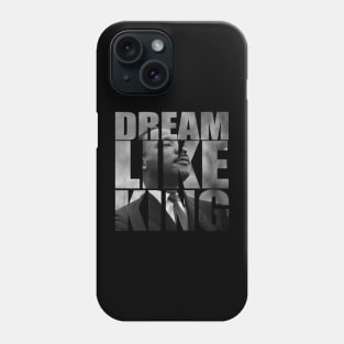 Dream Like King Honor King Martin Luther King Jr Day Phone Case