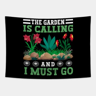 The Garden Is Calling And I Must Go Funny Gardening Tapestry