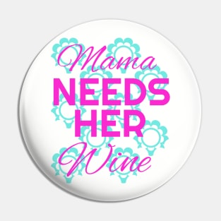 Mama needs her Wine Pin