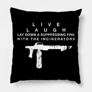 Live Laugh Incinerate Pillow