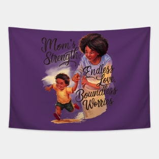 Mom's strength Endless love Boundless Worries | Mother's day | Mom lover gifts Tapestry