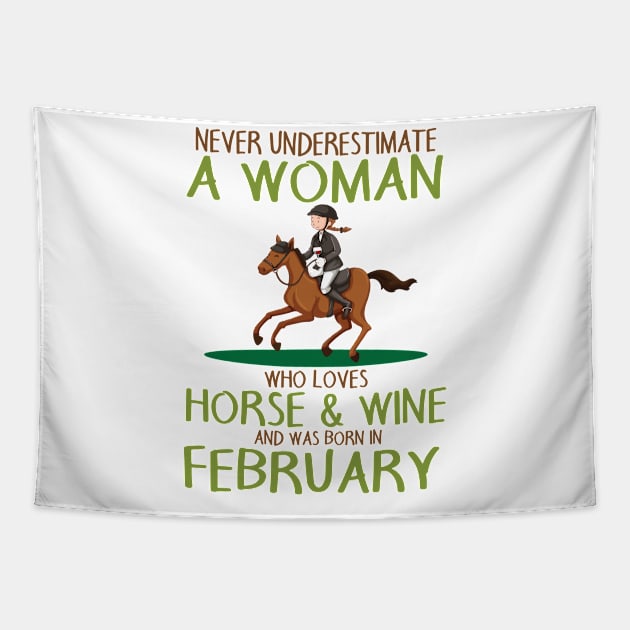 Never Underestimate Woman Love Horse & Wine Born In February Tapestry by Cowan79