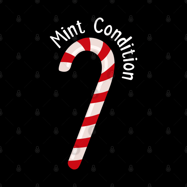 Mint Condition Candy Cane | Christmas Puns | Gift Ideas by Fluffy-Vectors