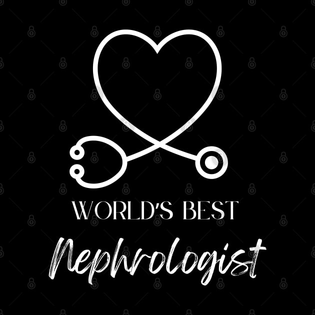 worlds best nephrologist by Love My..