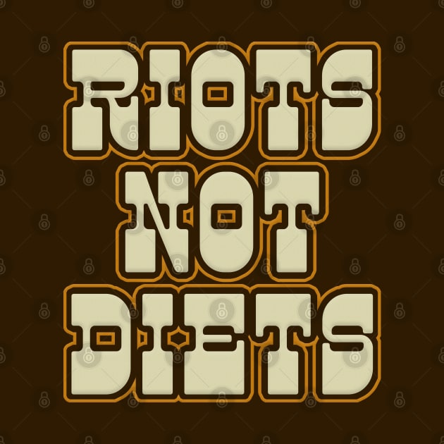 Riots Not Diets / Typography Design by DankFutura