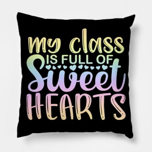 Class full of sweethearts - inspiring teacher quote Pillow