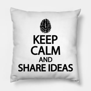 Keep calm and share ideas Pillow