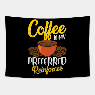 Coffee Is My Preferred Reinforcer Funny Coffee Psychology Tapestry