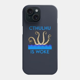 Cthulhu is Woke Phone Case