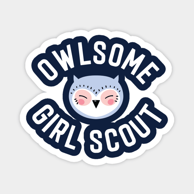 Owlsome Girl Scout Pun - Funny Gift Idea Magnet by BetterManufaktur