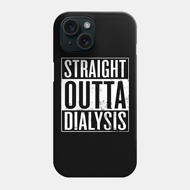 Straight Outta Dialysis Phone Case by Saulene