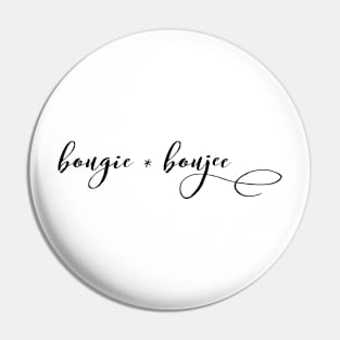 Coo and Trendy T-Shirts. Bougie. Boujee. Boujie. Pin